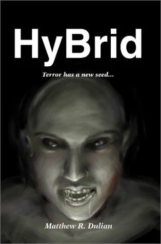 Hybrid: Terror Has a New Seed — Horror Fiction