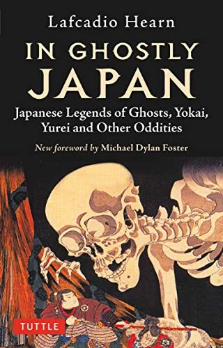 In Ghostly Japan: Japanese Legends of Ghosts, Yokai, Yurei and Other Oddities — Ghost Stories