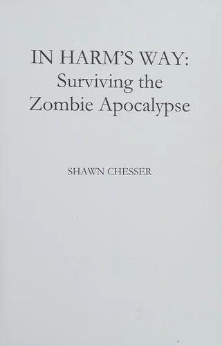 In Harm's Way: Surviving the Zombie Apocalypse