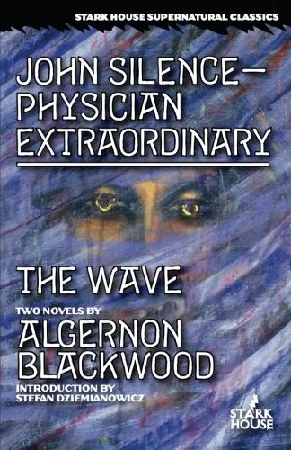 John Silence-Physician Extraordinary / The Wave — Horror Fiction