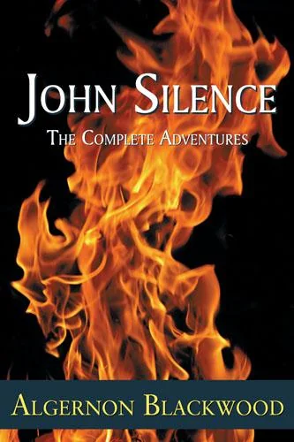 John Silence: The Complete Adventures