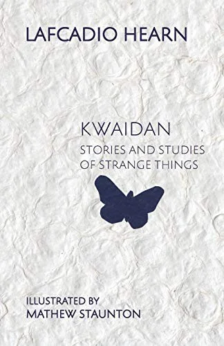 Kwaidan: Stories and Studies of Strange Things — Horror Fiction