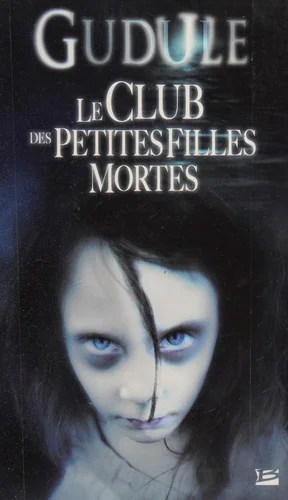L'Integrale des romans fantastiques, T1: Le Club des petites filles mortes