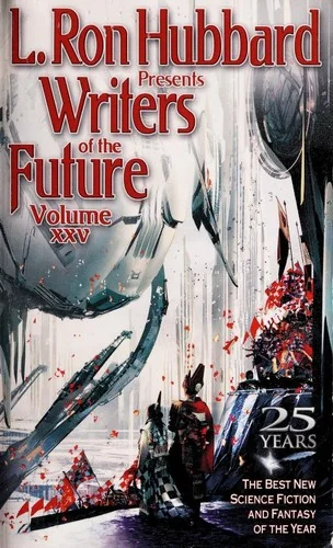 L. Ron Hubbard Presents Writers of the Future Volume 25: The Best New Science Fiction and Fantasy of the Year