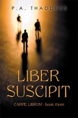Liber Suscipit: Carpe Librum: Book Three