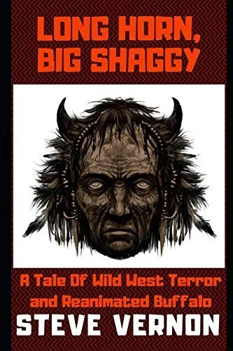 Long Horn, Big Shaggy: A Tale of Wild West Terror and Reanimated Buffalo