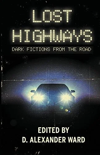 Lost Highways: Dark Fictions From the Road — Horror Fiction