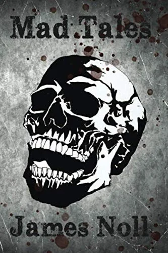 Mad Tales: Sixteen Tales of Murder, Madness, Monsters, Mayhem, Violence, and Vengeance and The Topher Trilogy: Raleigh's Prep, Tracker's Travail, and