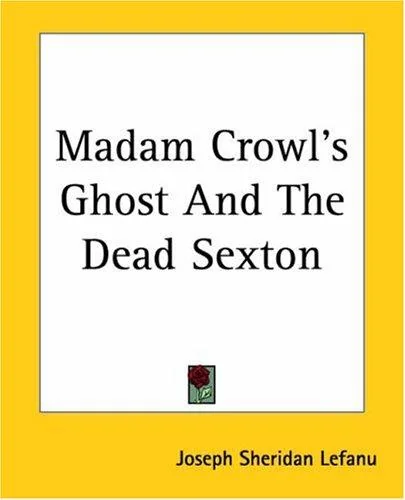 Madam Crowl's Ghost And The Dead Sexton