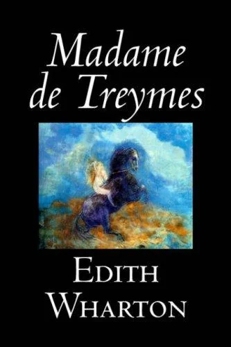 Madame de Treymes by Edith Wharton, Fiction, Classics, Fantasy, Horror — Horror Fiction