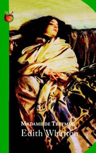 Madame de Treymes: Four Short Novels. Edith Wharton (Revised)