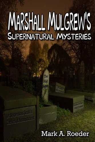 Marshall Mulgrew's Supernatural Mysteries — Ghost Stories