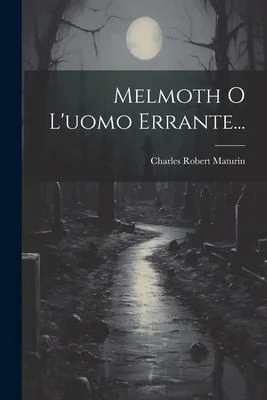 Melmoth O L'uomo Errante...