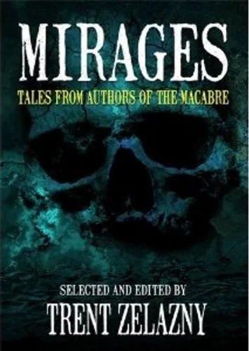 Mirages: Tales from Authors of the Macabre