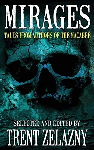 Mirages: Tales from Authors of the Macabre — Horror Fiction
