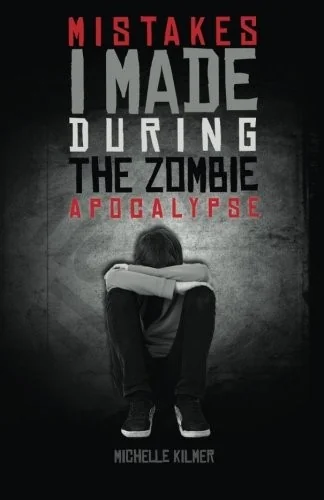 Mistakes I Made During the Zombie Apocalypse