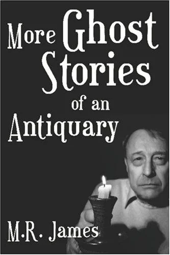 More Ghost Stories of an Antiquary