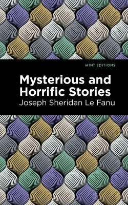 Mysterious and Horrific Stories — Horror Fiction