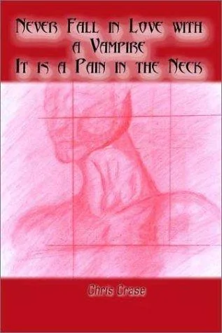 Never Fall in Love with a Vampire. It is a Pain in the Neck — Horror Fiction