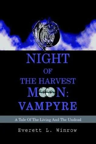 Night of the Harvest Moon: Vampyre: A Tale Of The Living And The Undead