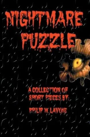 Nightmare Puzzle: A Collection Of Short Pieces By