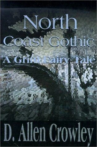 North Coast Gothic: A Grim Fairy Tale — Horror Fiction