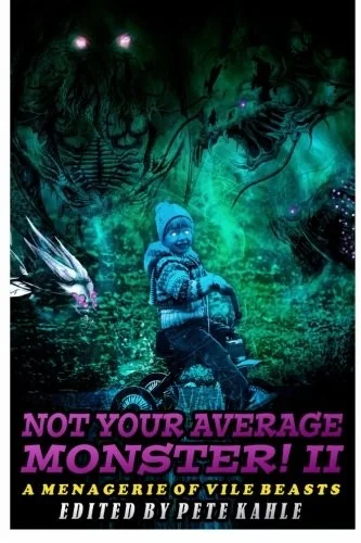 Not Your Average Monster, Vol. 2: A Menagerie of Vile Beasts
