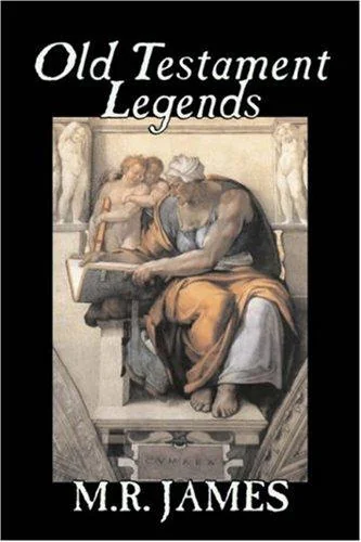 Old Testament Legends by M. R. James, Fiction, Classics, Horror