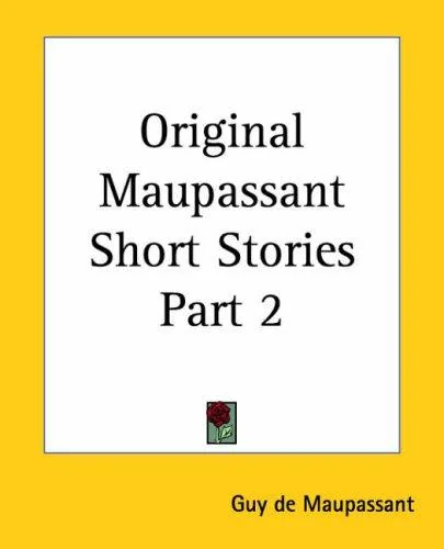 Original Maupassant Short Stories Part 2