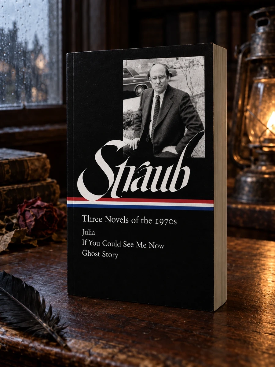 Peter Straub: Three Novels of the 1970s (Loa #402): Julia / If You Could See Me Now / Ghost Story