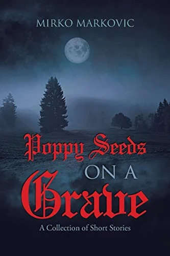 Poppy Seeds on a Grave: A Collection of Short Stories — Horror Fiction
