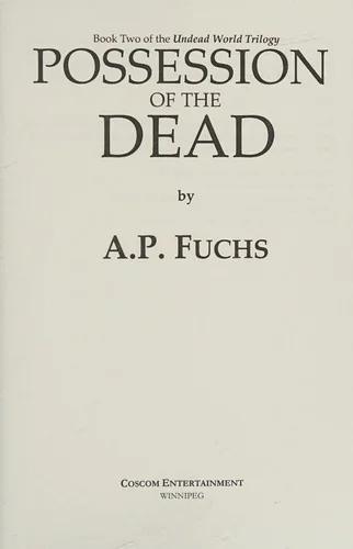 Possession of the Dead: A Supernatural Time Travel Zombie Thriller (Undead World Trilogy, Book Two)