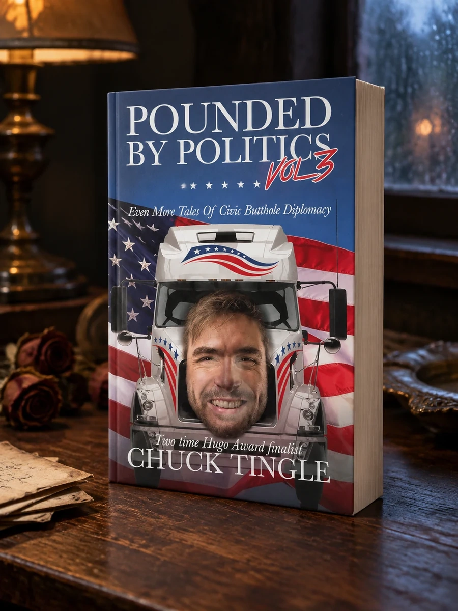 Pounded By Politics Vol 3: Even More Tales Of Civic Butthole Diplomacy