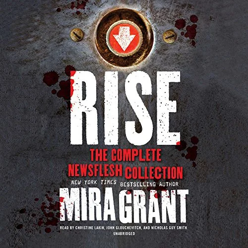 Rise: The Complete Newsflesh Collection