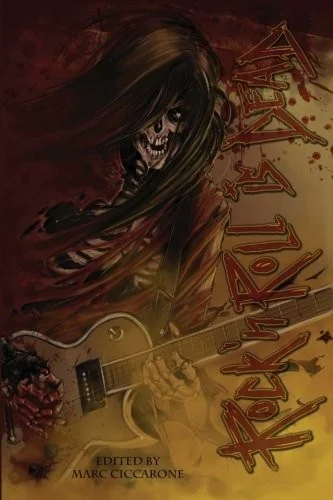 Rock 'N' Roll is Dead: Dark Tales Inspired by Music — Horror Fiction