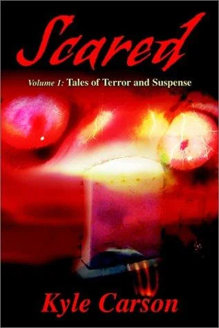 Scared: Volume 1: Tales of Terror and Suspense — Horror Fiction