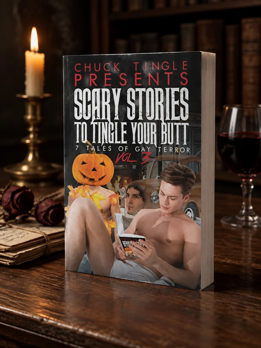 Scary Stories To Tingle Your Butt: 7 Tales Of Gay Terror Vol. 3