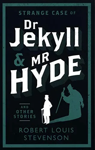 Strange Case of Dr Jekyll and MR Hyde and Other Stories: Annotated Edition (Alma Classics Evergreens)