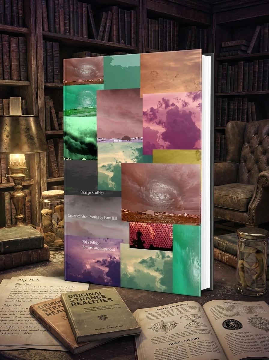 Strange Realities: Collected Short Stories and More by Gary Hill Expanded and Revised Edition