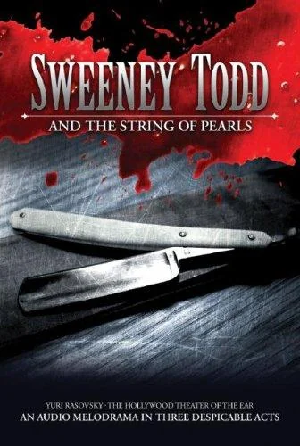 Sweeney Todd and the String of Pearls: An Audio Melodrama in Three Despicable Acts (Adapted)