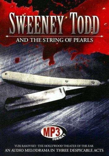 Sweeney Todd and the String of Pearls: An Audio Melodrama in Three Despicable Acts (Adapted)