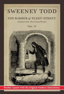 Sweeney Todd: The Barber of Fleet-Street: Vol. II: Original Title: The String of Pearls