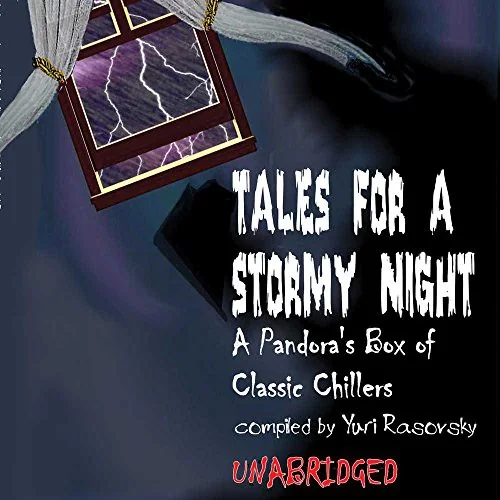 Tales for a Stormy Night: A Pandora's Box of Classic Chillers — Horror Fiction