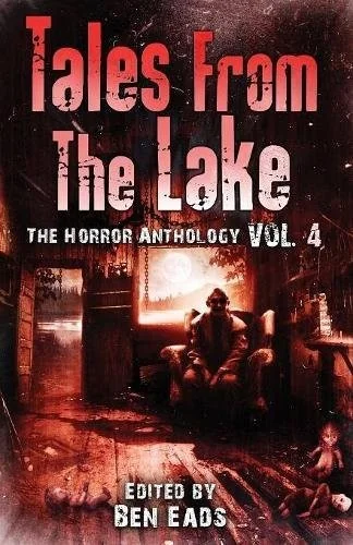 Tales from The Lake Vol.4: The Horror Anthology — Horror Fiction