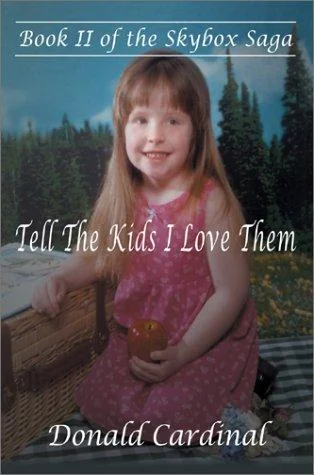 Tell the Kids I Love Them: Book II of the Skybox Saga — Horror Fiction