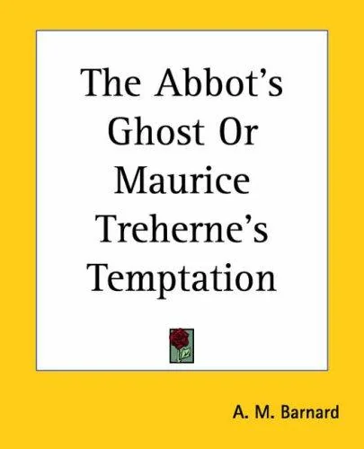 The Abbot's Ghost Or Maurice Treherne's Temptation
