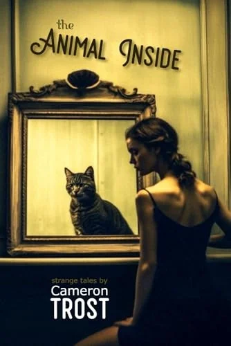 The Animal Inside: A Collection of Strange Tales