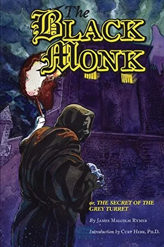 The Black Monk; Or, the Secret of the Grey Turret (Valancourt Classics) — Horror Fiction