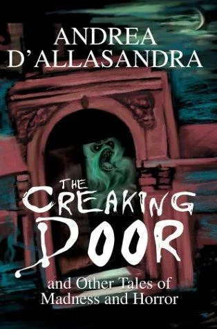 The Creaking Door: And Other Tales of Madness and Horror — Horror Fiction