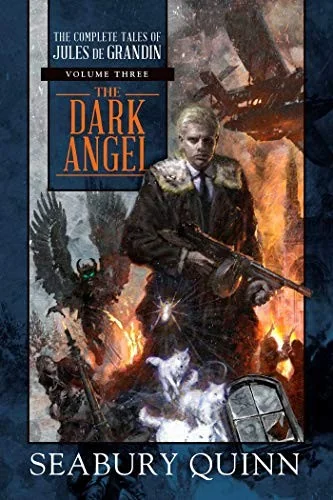 The Dark Angel: The Complete Tales of Jules de Grandin, Volume Three — Paranormal
